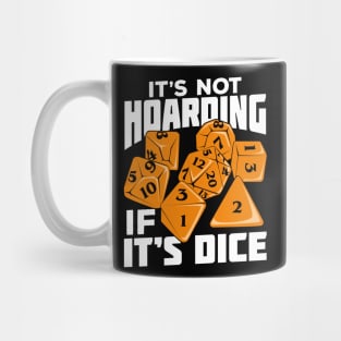 It's Not Hoarding If It's Dice Tabletop Gamer Gift Mug